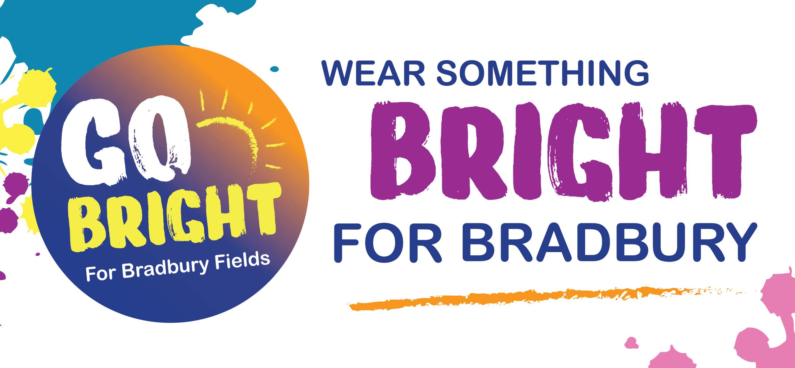 http://Colourful%20Go%20Bright%20for%20Bradbury%20campaign%20banner%20featuring%20the%20circular%20“Go%20Bright%20for%20Bradbury%20Fields”%20logo%20alongside%20the%20message%20“Wear%20something%20bright%20for%20Bradbury”.%20The%20design%20uses%20bold%20blue,%20purple,%20orange%20and%20yellow%20lettering%20with%20colourful%20paint-style%20splashes%20around%20the%20edges.